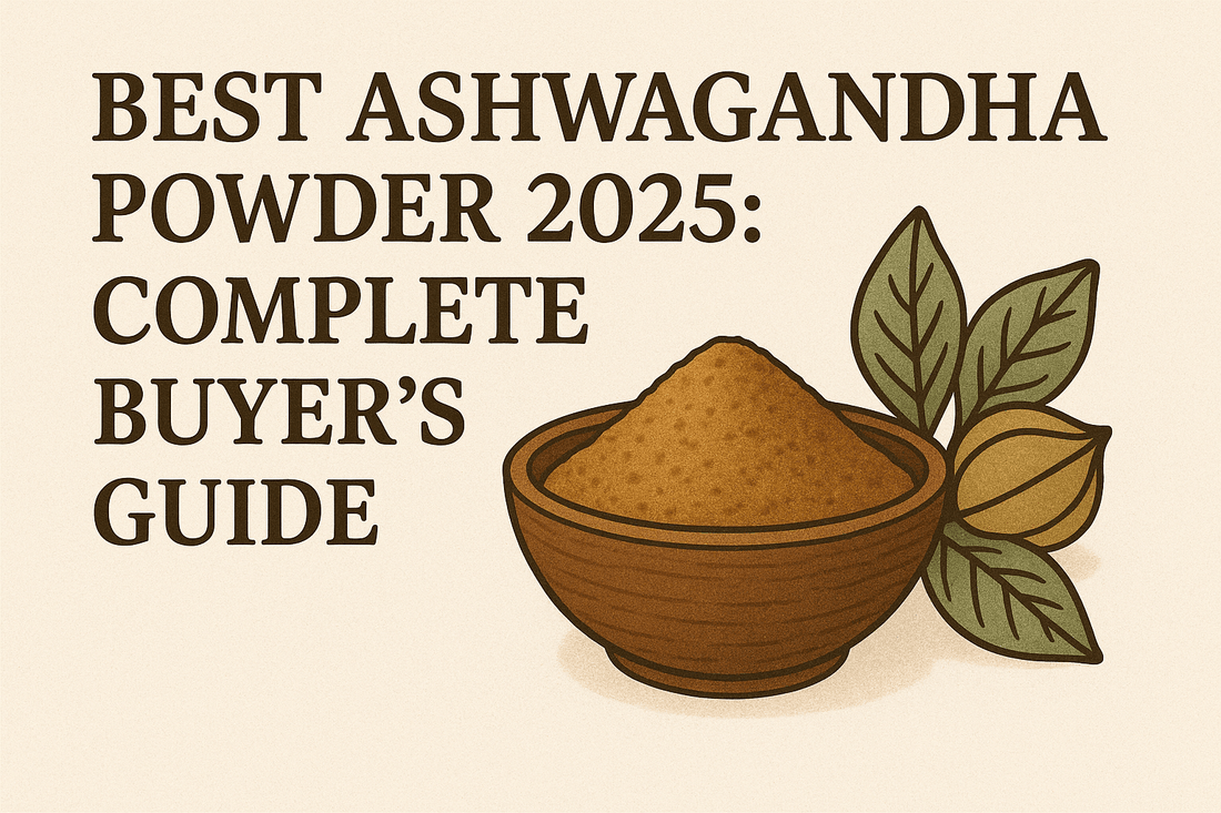 Best Organic Ashwagandha Powder 2025: Quality Buyer's Guide & Brand Comparison - Ceylon Spice Garden