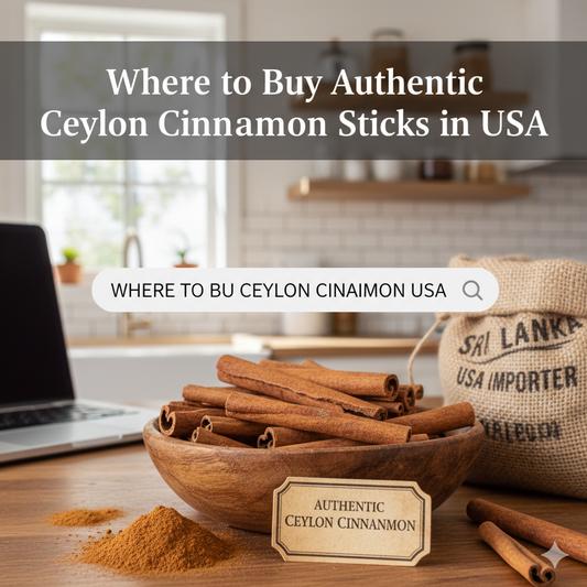 Where to Buy Authentic Ceylon Cinnamon Sticks in USA - Complete Guide 2025