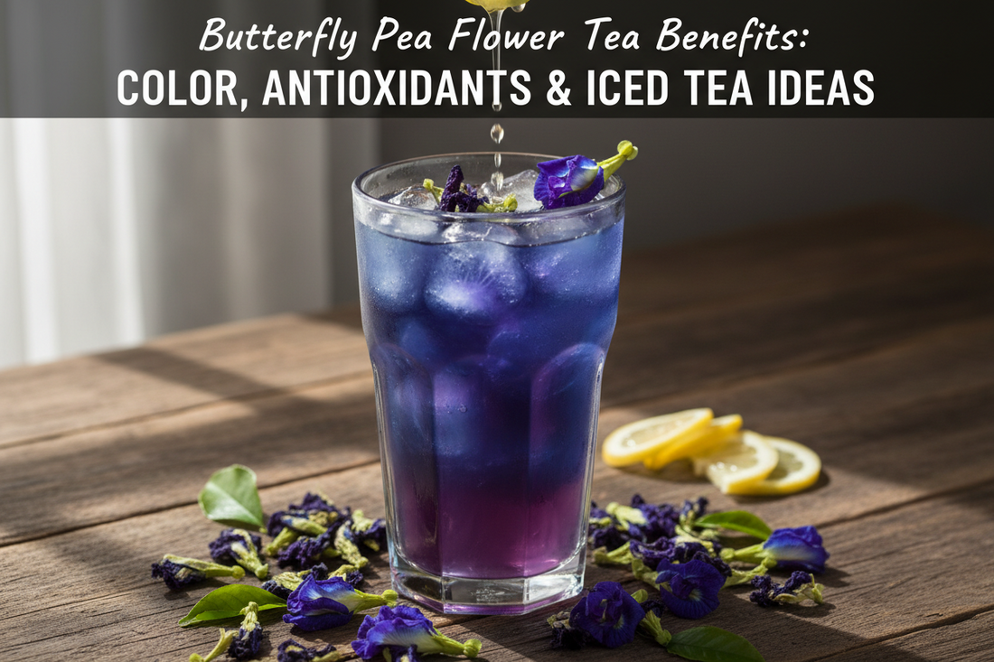 Butterfly Pea Flower Tea Benefits: Color, Antioxidants & Iced Tea Ideas